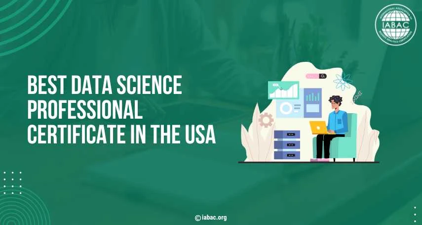 Best Data Science Professional Certificate in the USA | IABAC