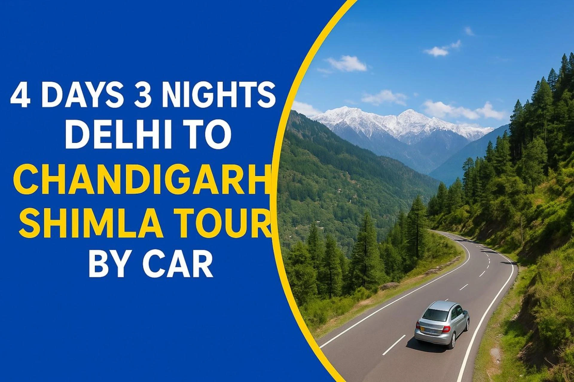 4 Days 3 Nights Delhi to Chandigarh Shimla Tour by Car