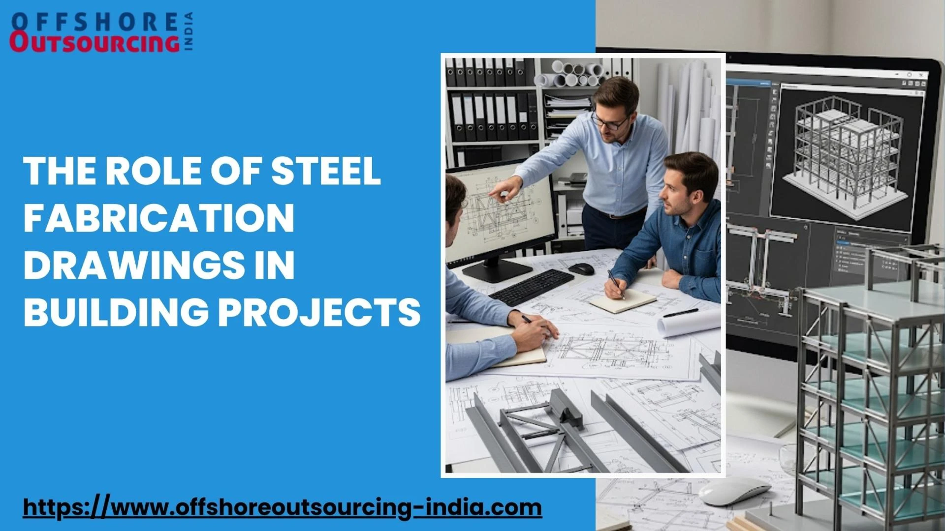 The Role of Steel Fabrication Drawings in Building Projects