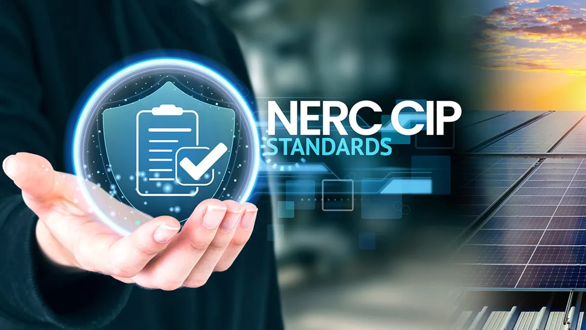 NERC CIP Standards and Compliance: Building a Secure and Reliable Energy Future