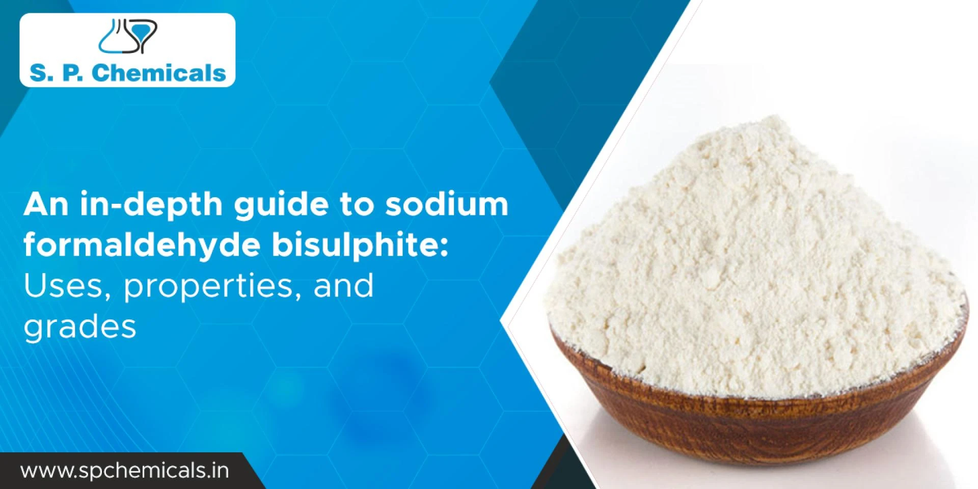 An in-depth guide to sodium formaldehyde bisulphite:  Uses, properties, and grades