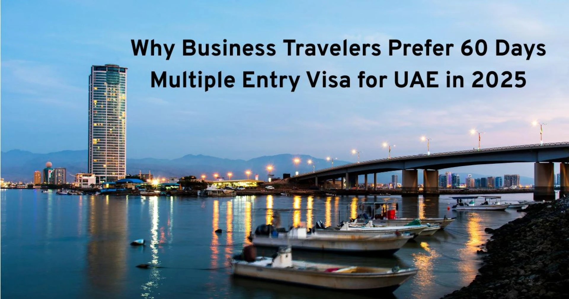 Why Business Travelers Prefer 60 Days Multiple Entry Visa for UAE in 2025