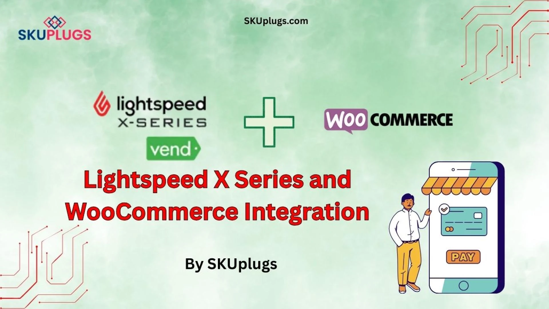 Lightspeed X Series and WooCommerce Integration by SKUplugs