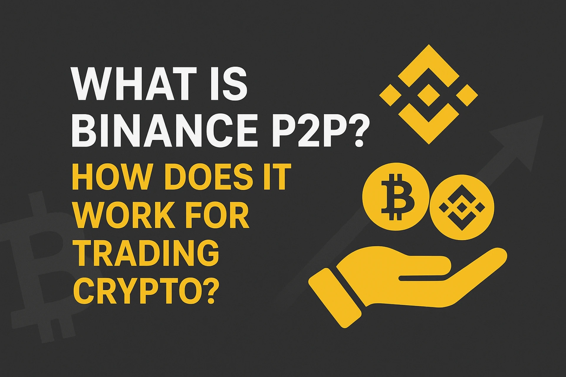 What is Binance P2P? How Does It Work for Trading Crypto?