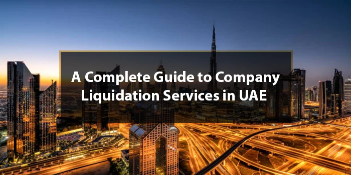 Company Liquidation Services in Dubai