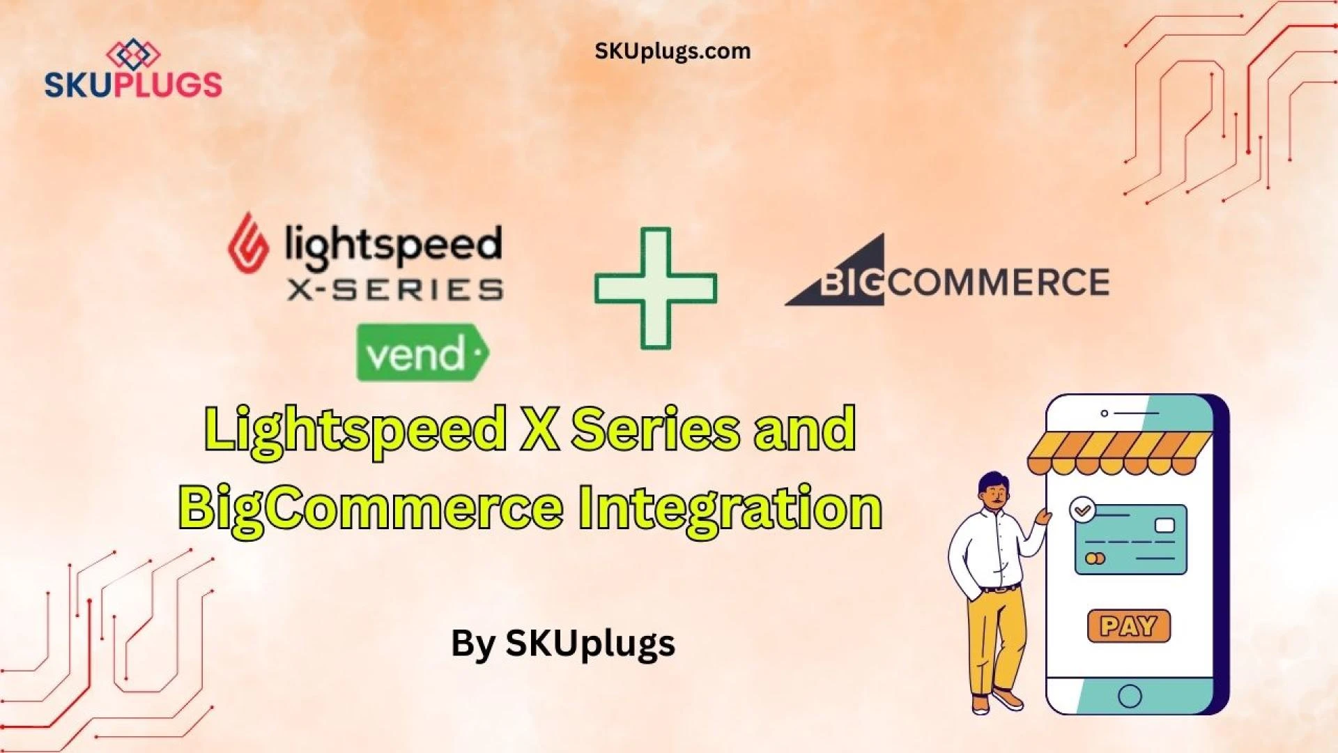 Lightspeed X and BigCommerce Integration by SKUplugs