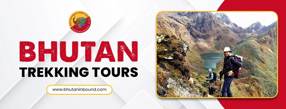 Bhutan Trekking Tours – Explore Nature & Festivals of Bhutan with BHUTAN INBOUND
