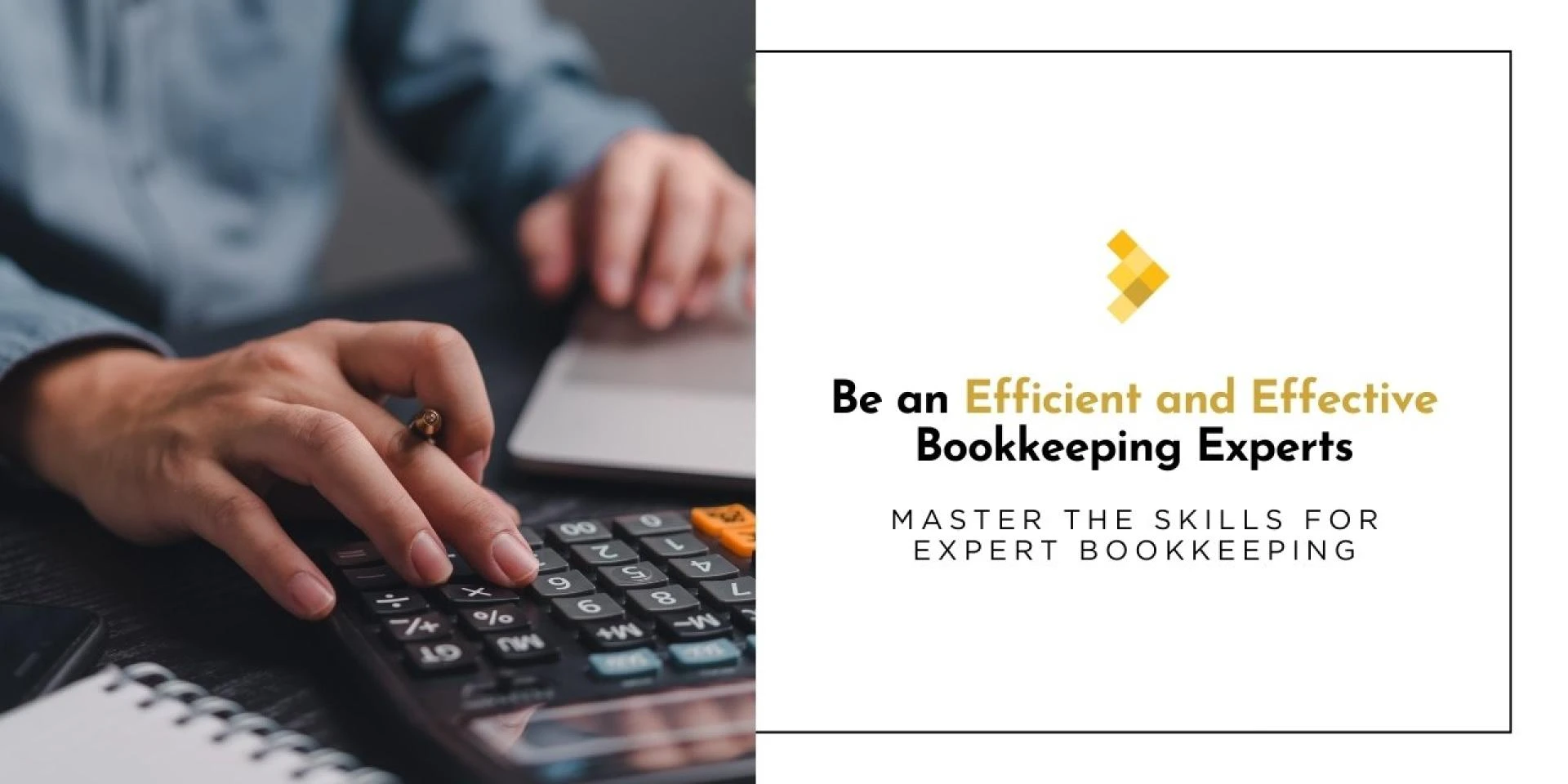 Becoming a Bookkeeping Expert: Skills, Practices, and Benefits