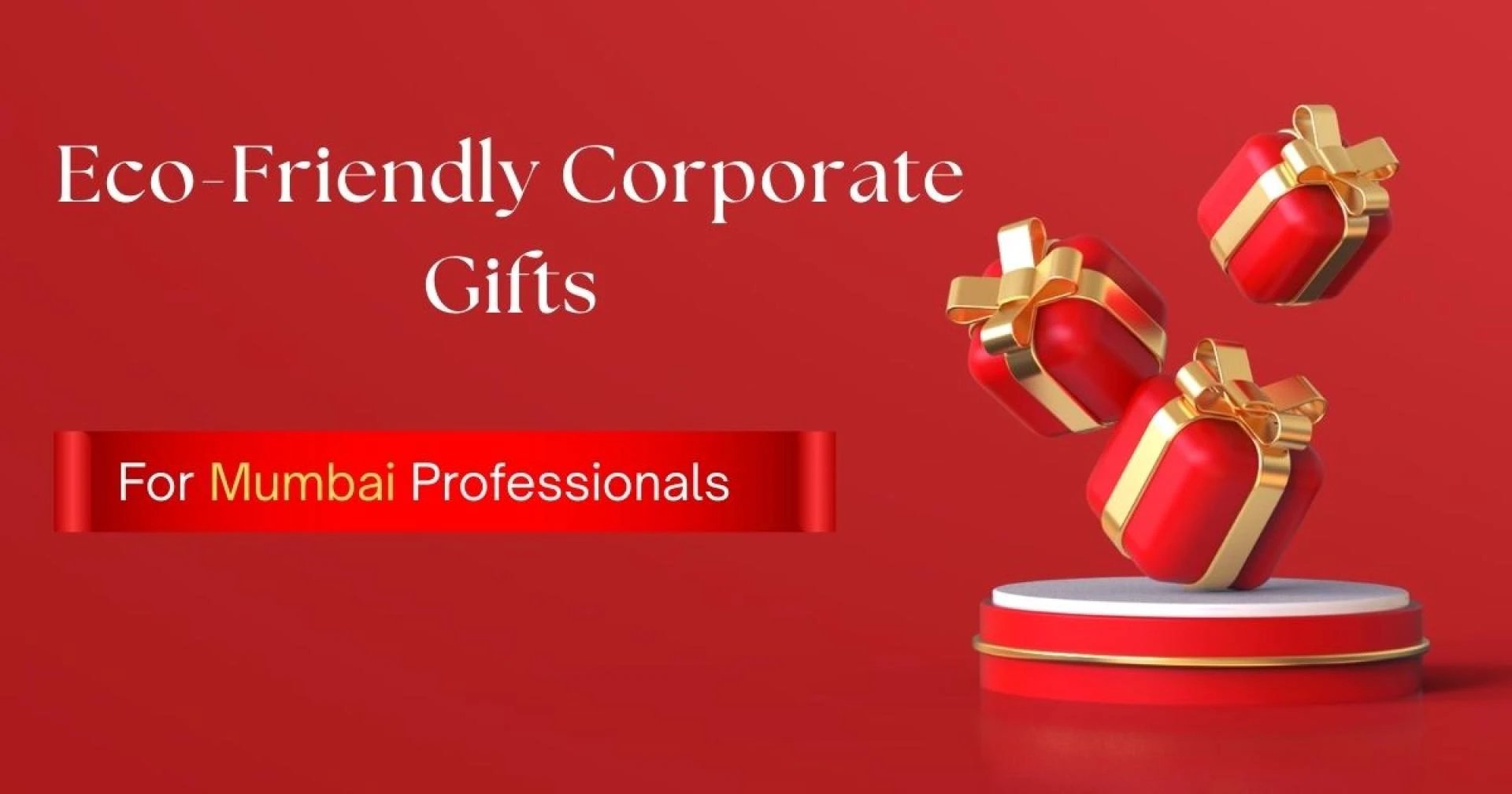 Eco-Friendly Corporate Gifts for Mumbai Professionals