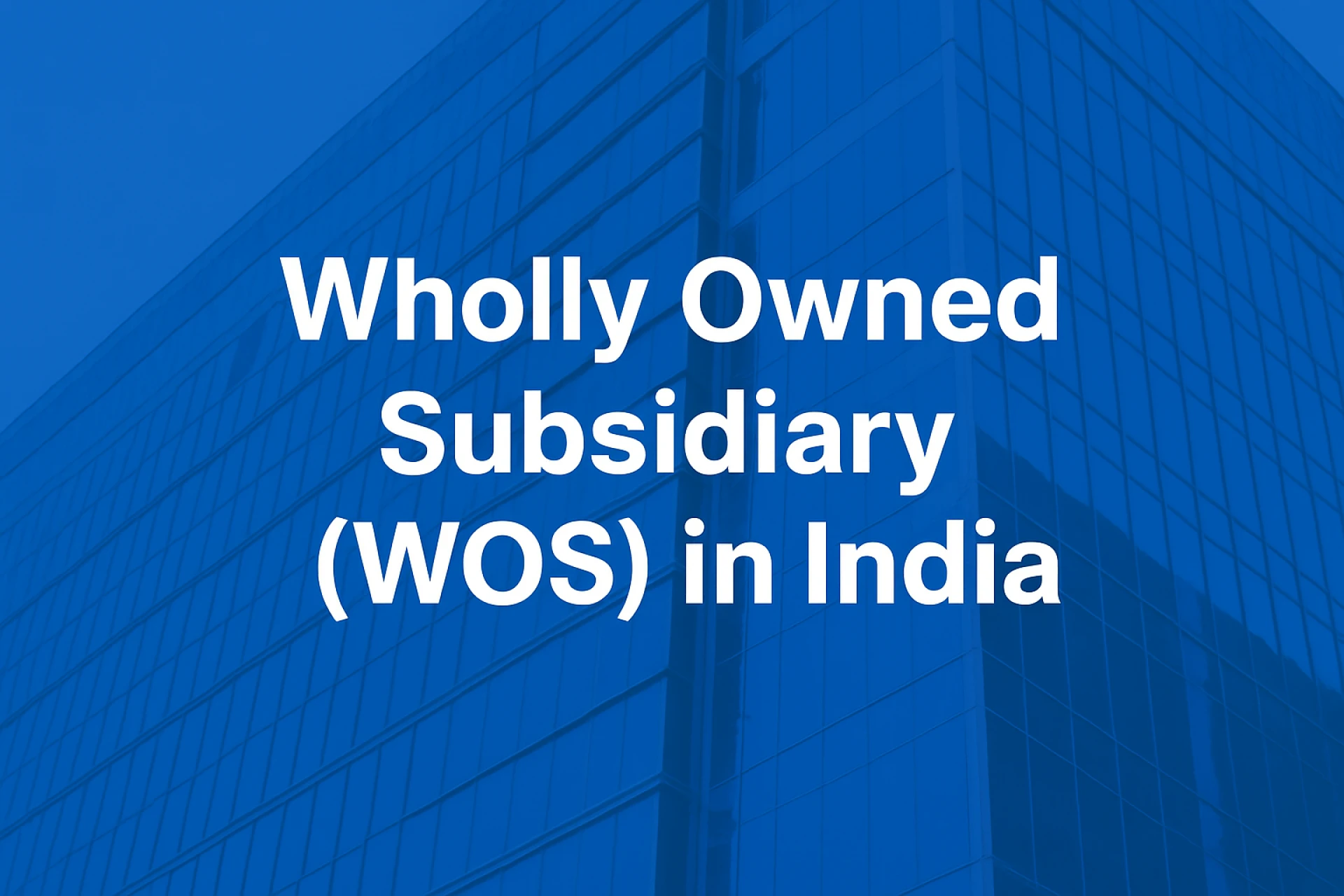Wholly Owned Subsidiary in India