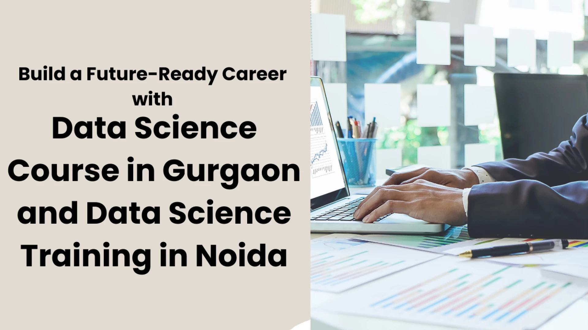 Build a Future-Ready Career with Data Science Course in Gurgaon and Data Science Training in Noida