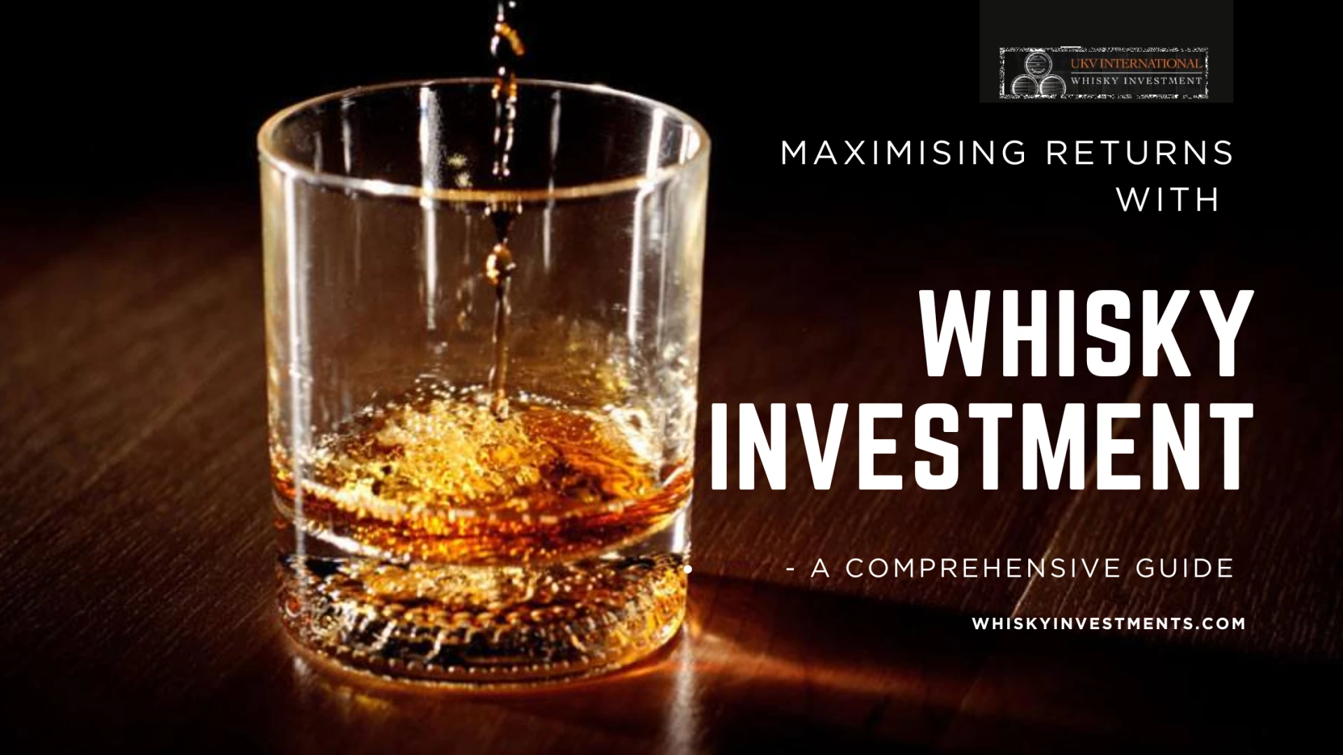 Maximising Returns with Whisky Investment: A Comprehensive Guide