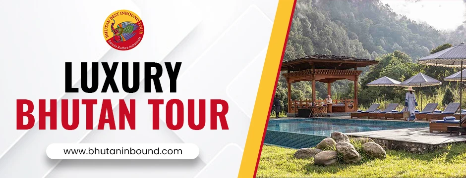 Luxury Bhutan Tour – Explore Bhutan Festival Tours & Bhutan Trekking Tours with BHUTAN INBOUND