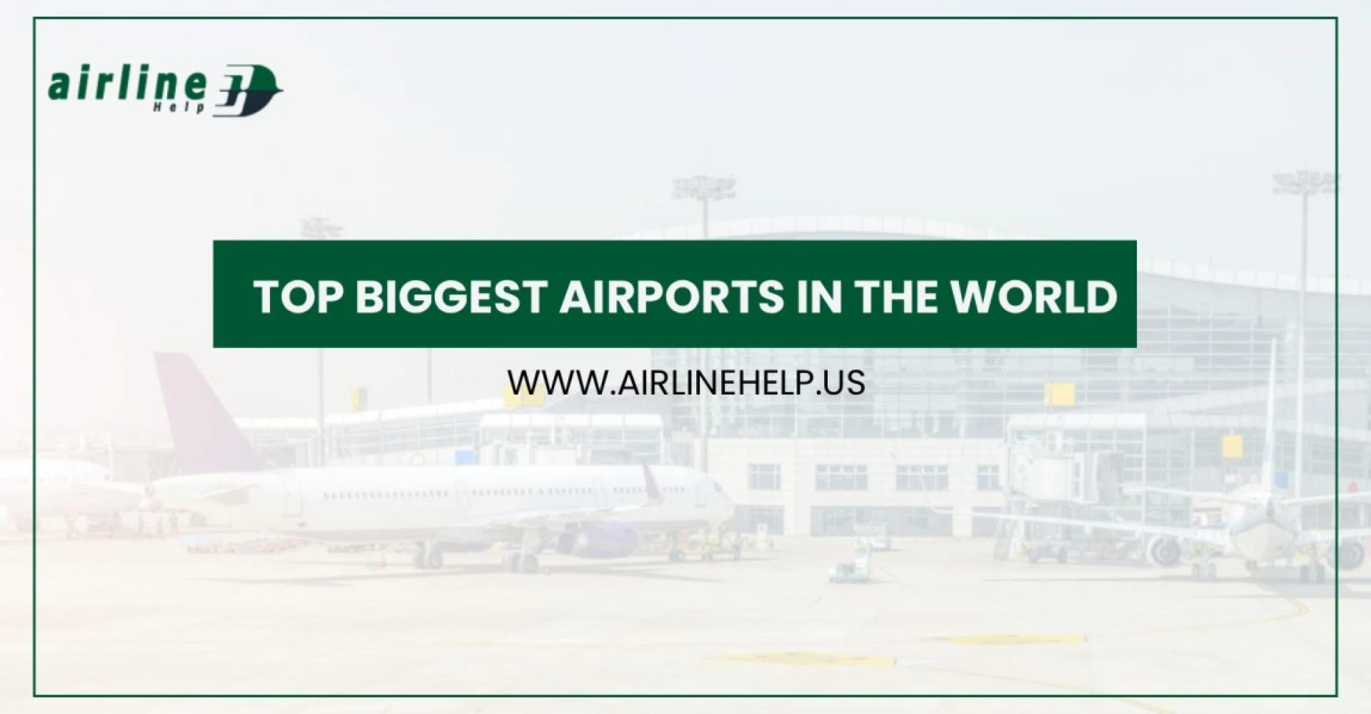 Exploring the World's Largest Airports: A Traveler's Guide