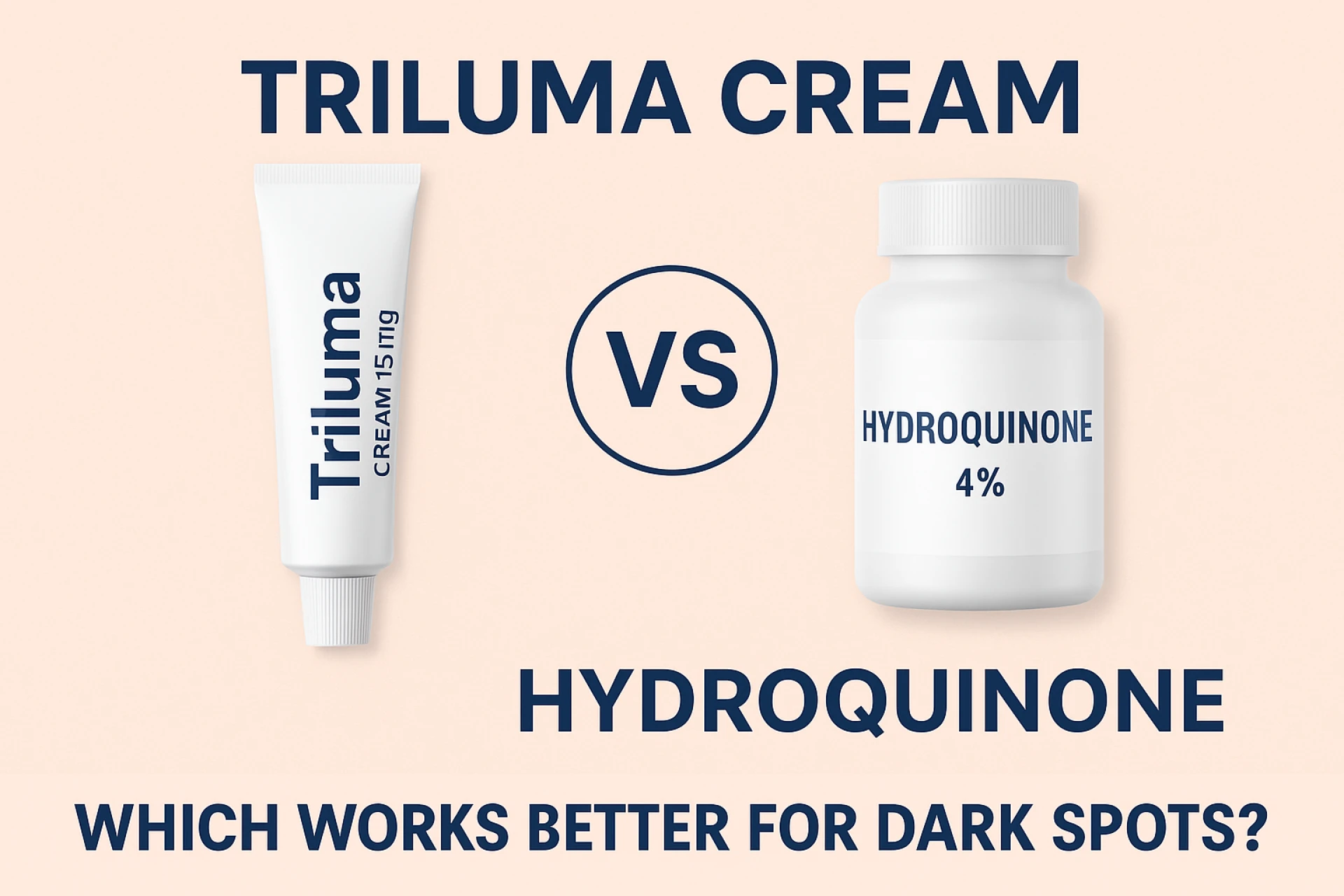Triluma Cream vs Hydroquinone: Which Works Better for Dark Spots?