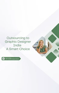 Why Outsourcing to Graphic Designer India is a Smart Move for Global Businesses