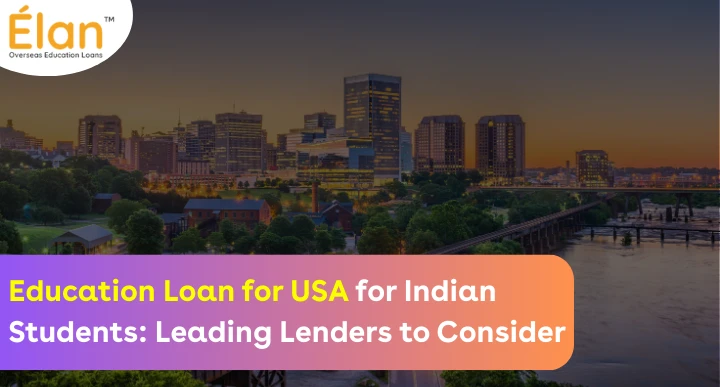 Education Loan for USA for Indian Students: Leading Lenders to Consider