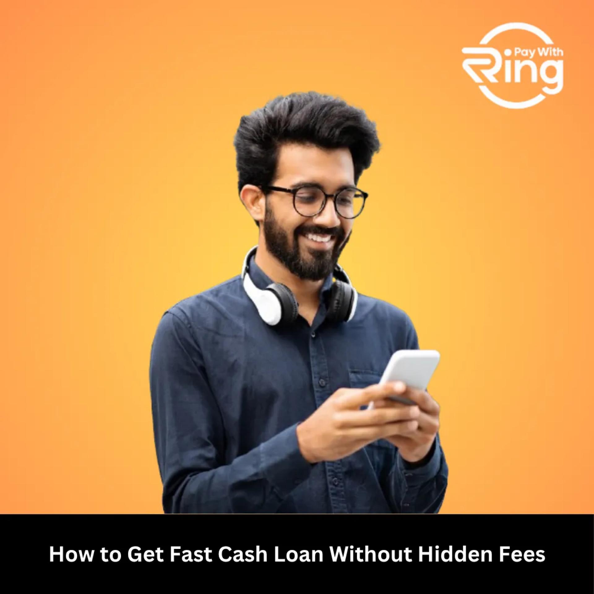 How to Get Fast Cash Loan Without Hidden Fees