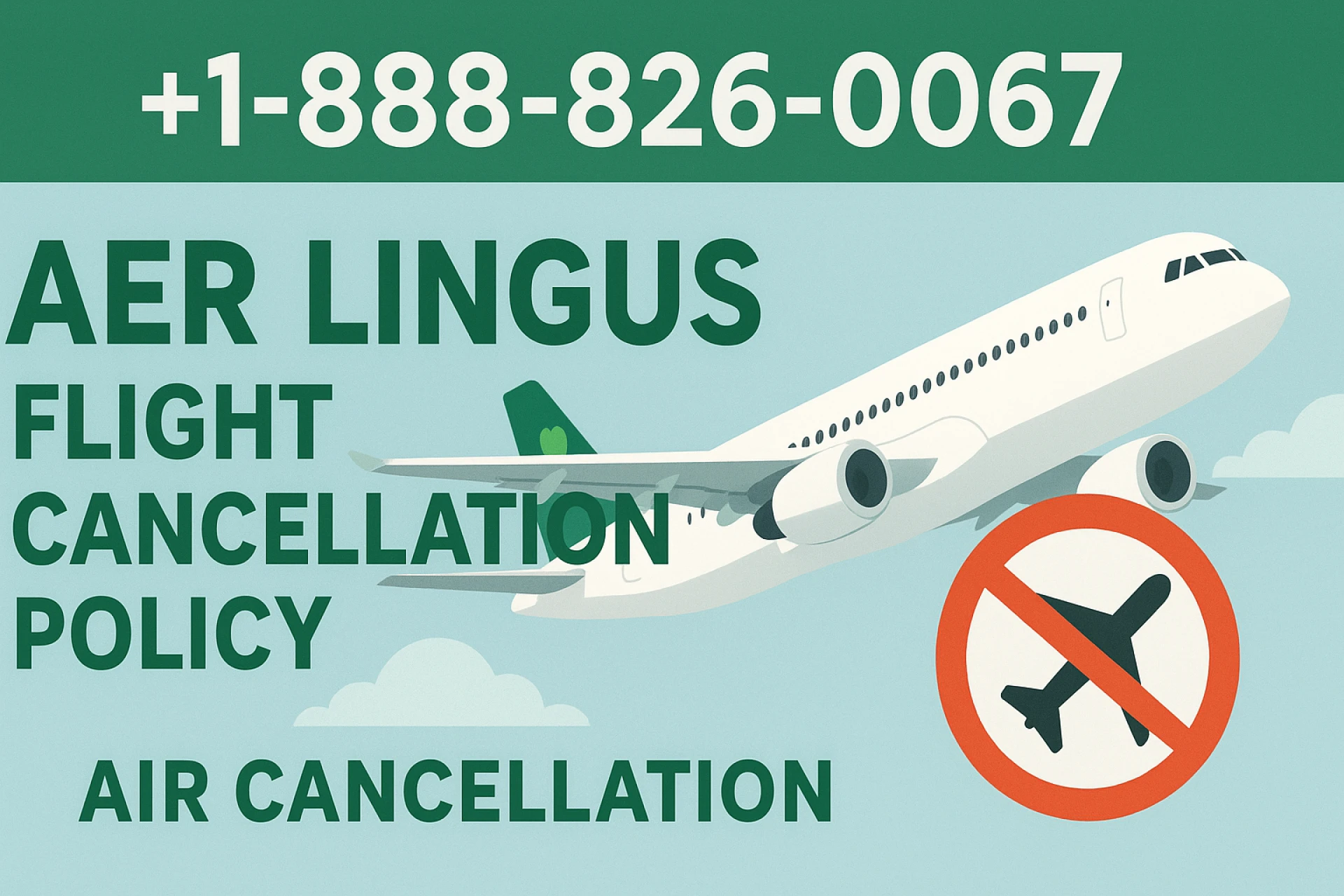 +1-888-826-0067 | Aer Lingus Flight Cancellation Policy | AirCancellation