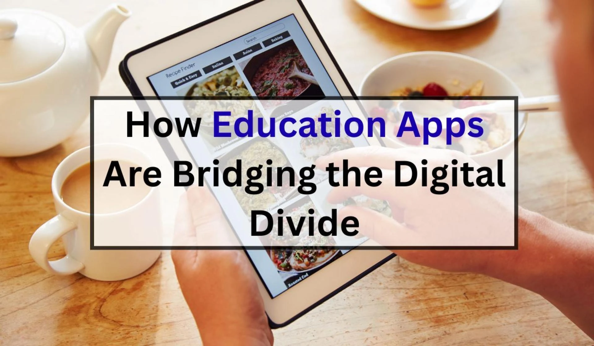 How Education Apps Are Bridging the Digital Divide