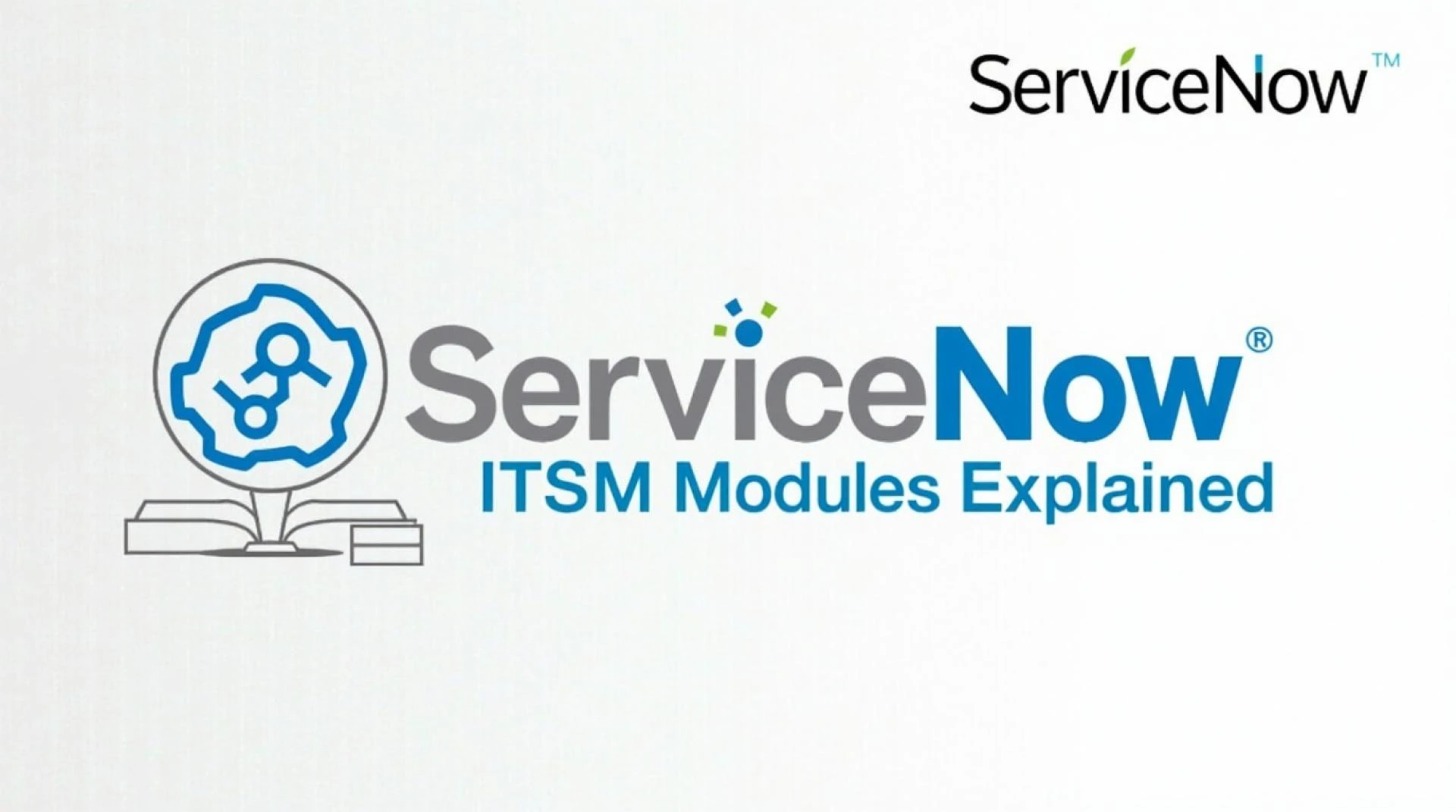 ServiceNow ITSM Modules Explained: Incident, Problem, and Change