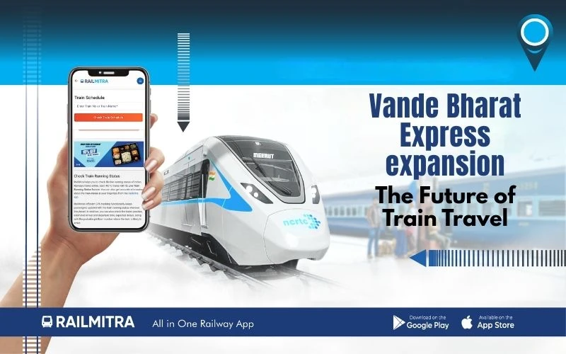 Vande Bharat Express Expansion: Faster, Smarter, and More Comfortable Train Travel