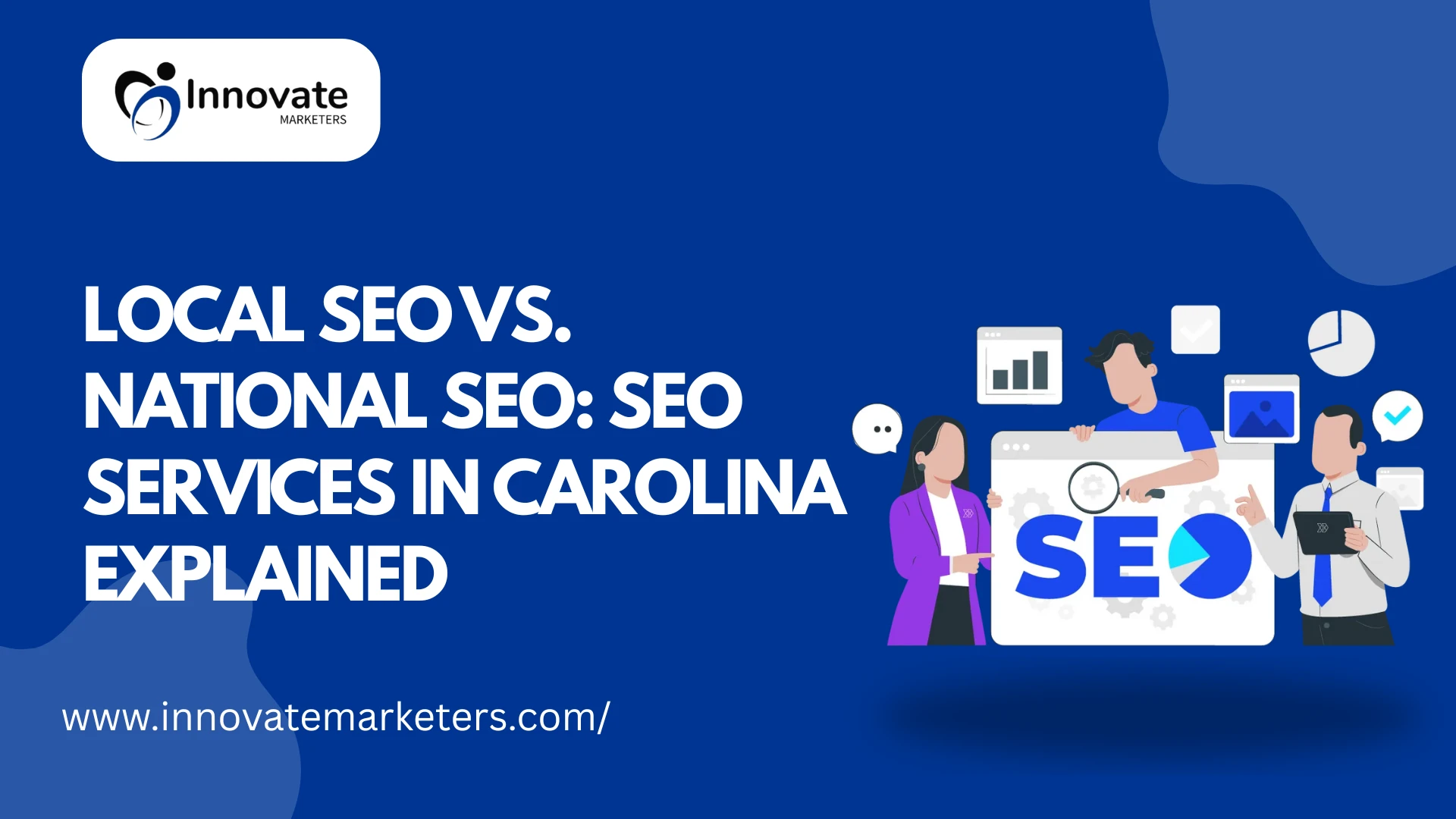 Local SEO vs. National SEO: SEO Services in Carolina Explained