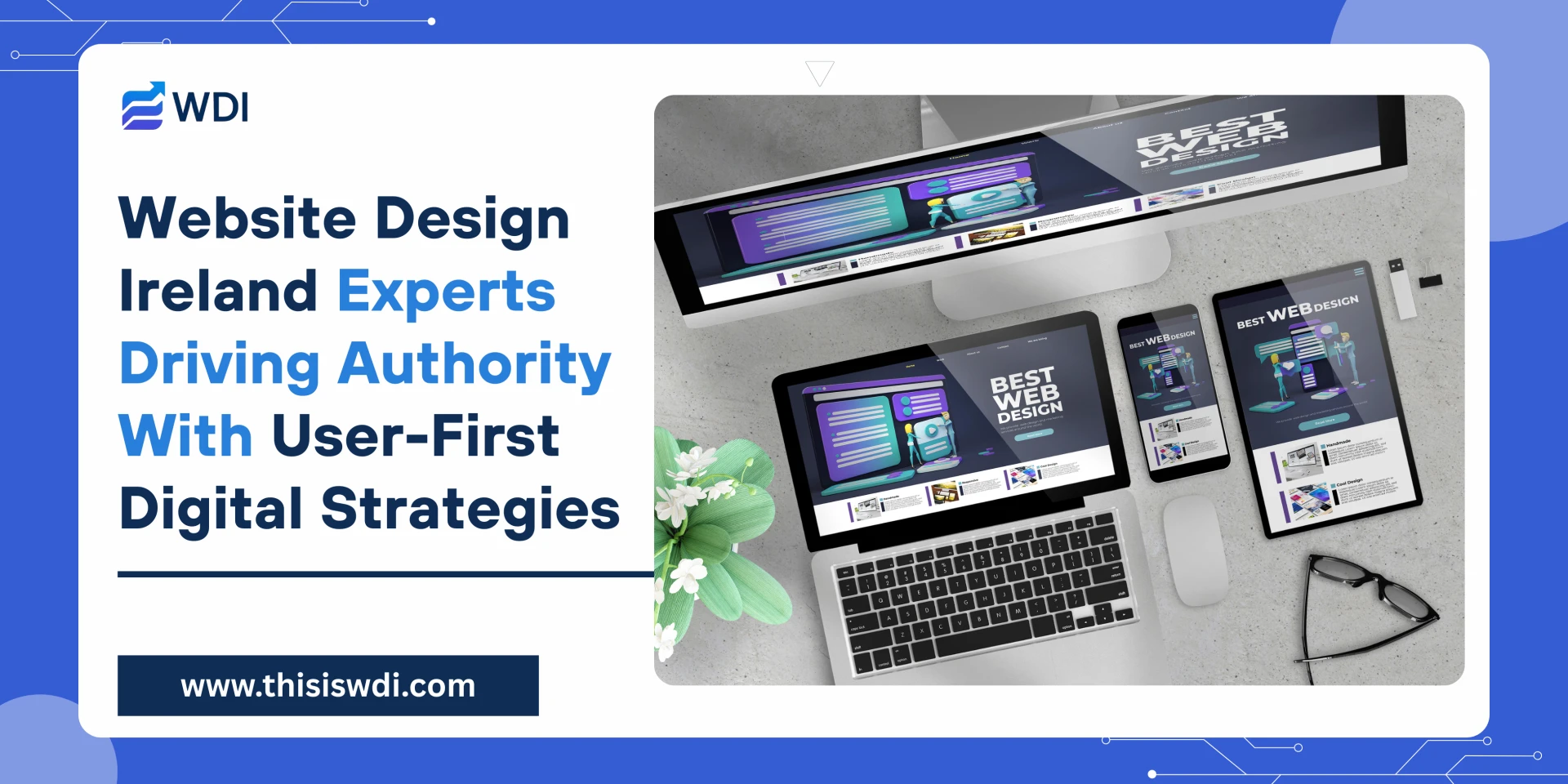 Website Design Ireland Experts Driving Authority With User-First Digital Strategies