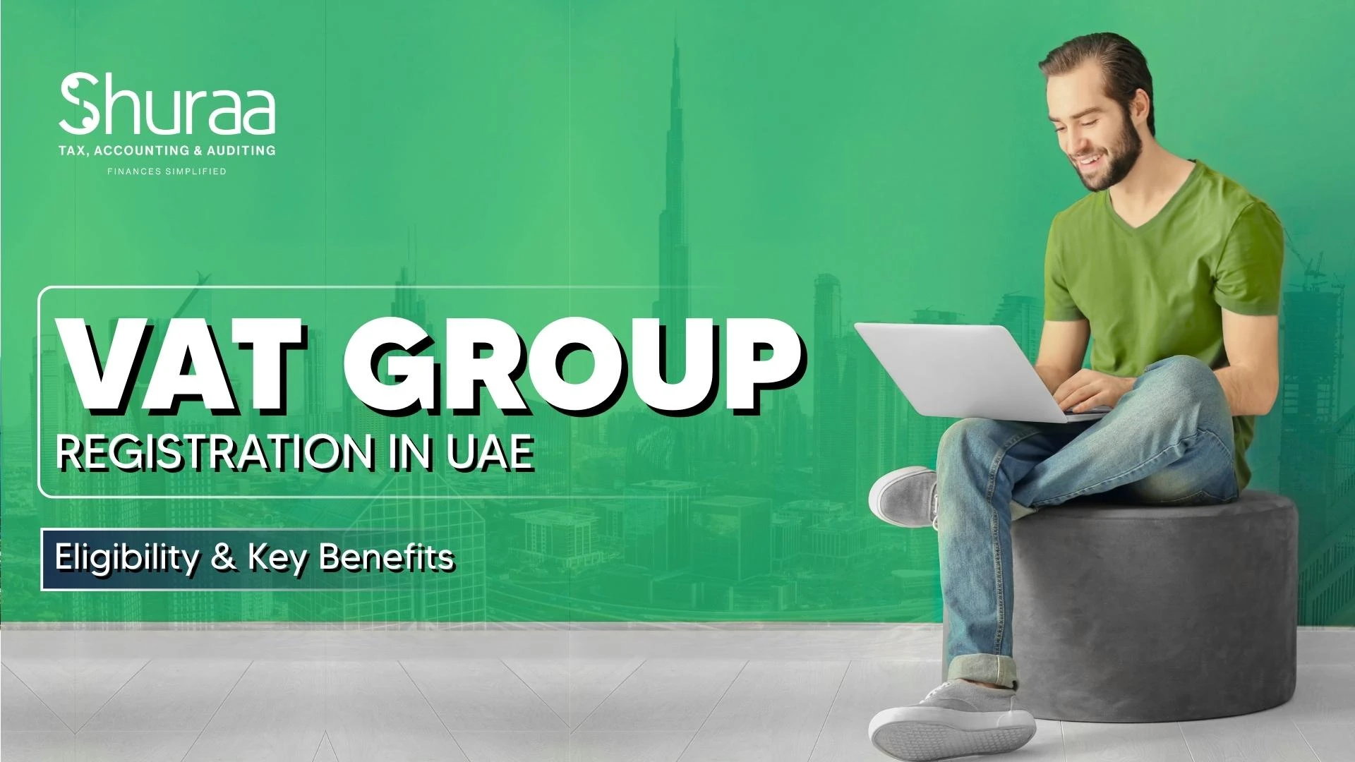 VAT Group Registration in UAE: Eligibility & Key Benefits 