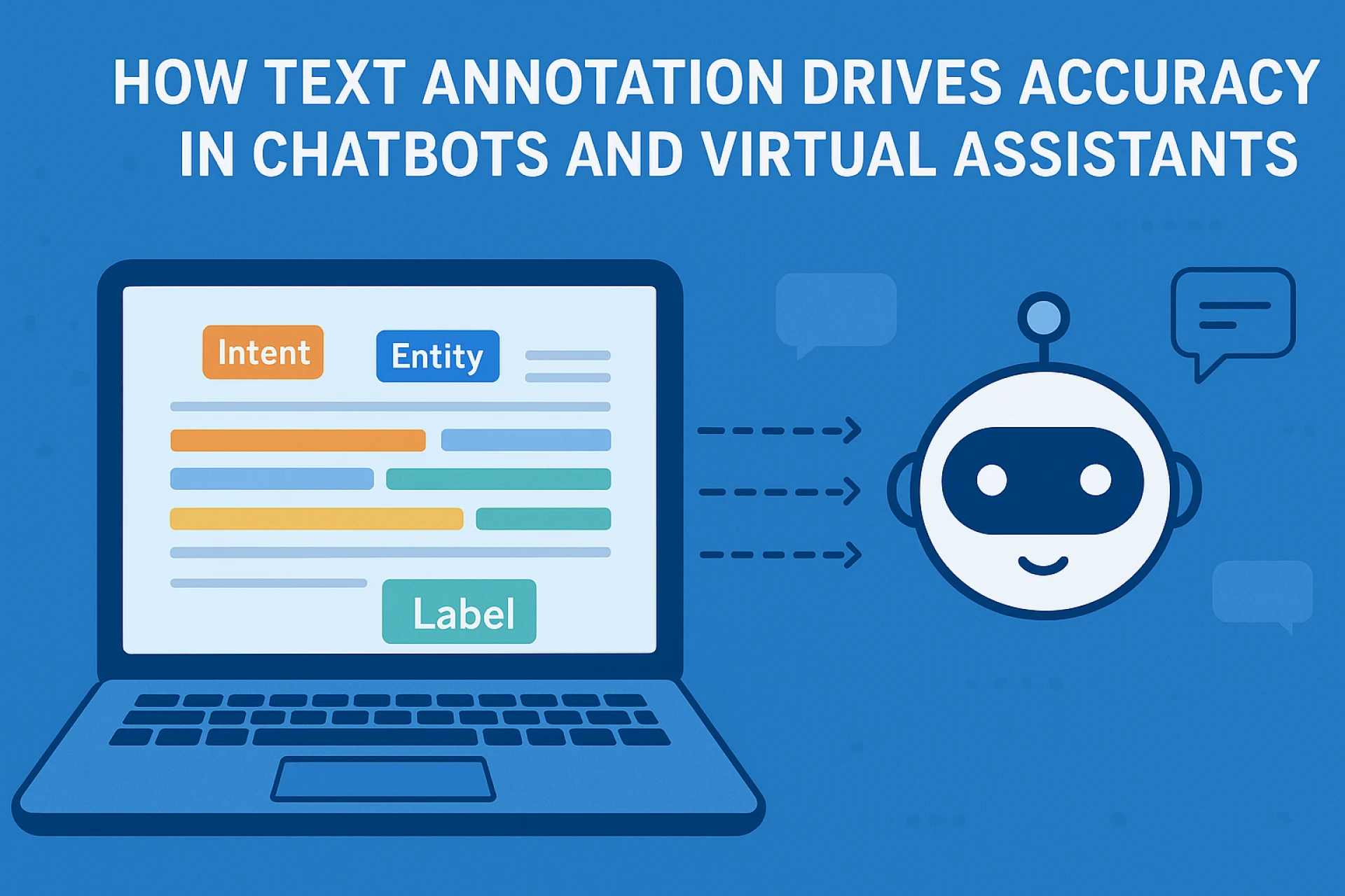 How Text Annotation Drives Accuracy in Chatbots and Virtual Assistants