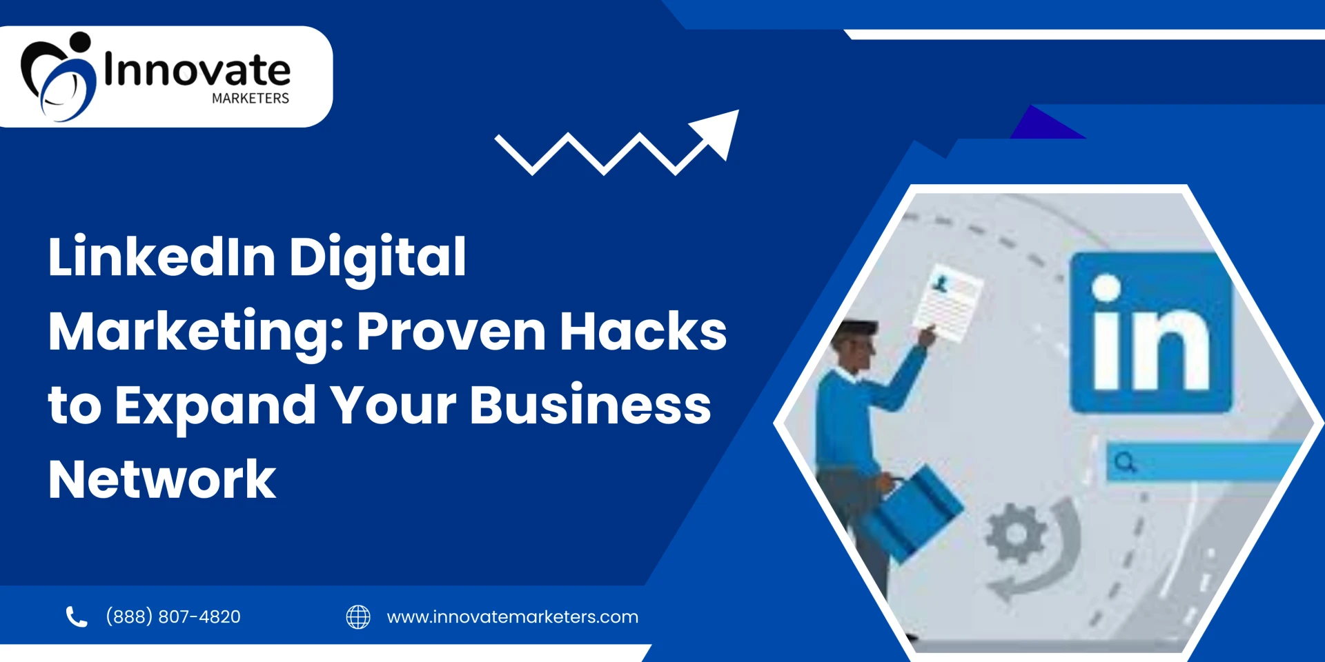LinkedIn Digital Marketing: Proven Hacks to Expand Your Business Network
