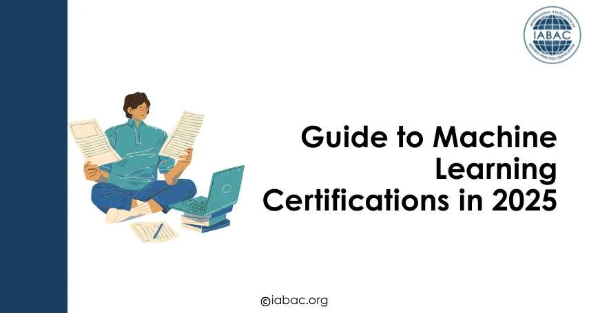 Guide to Machine Learning Certifications in 2025 | IABAC