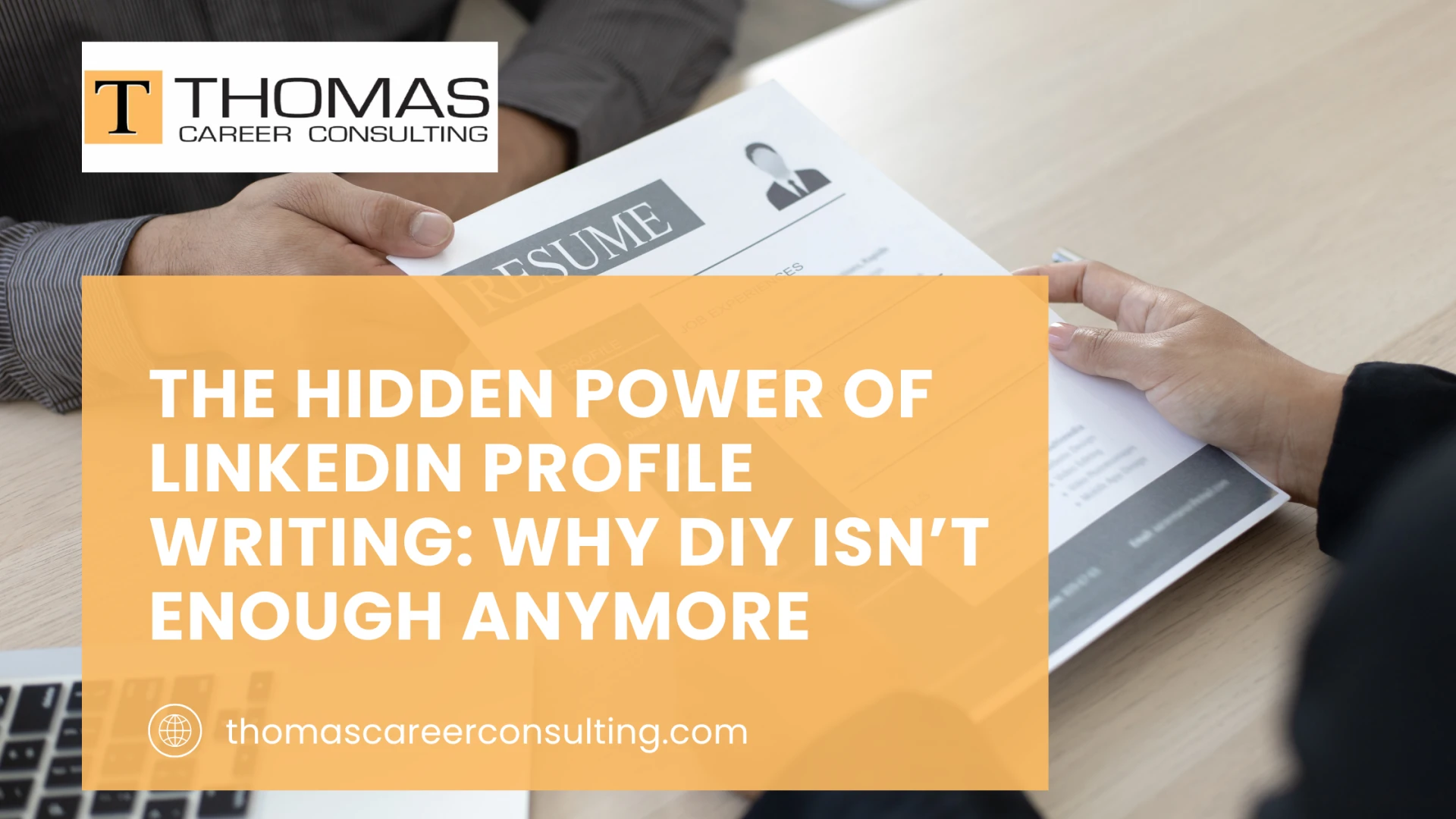 The Hidden Power of LinkedIn Profile Writing: Why DIY Isn’t Enough Anymore