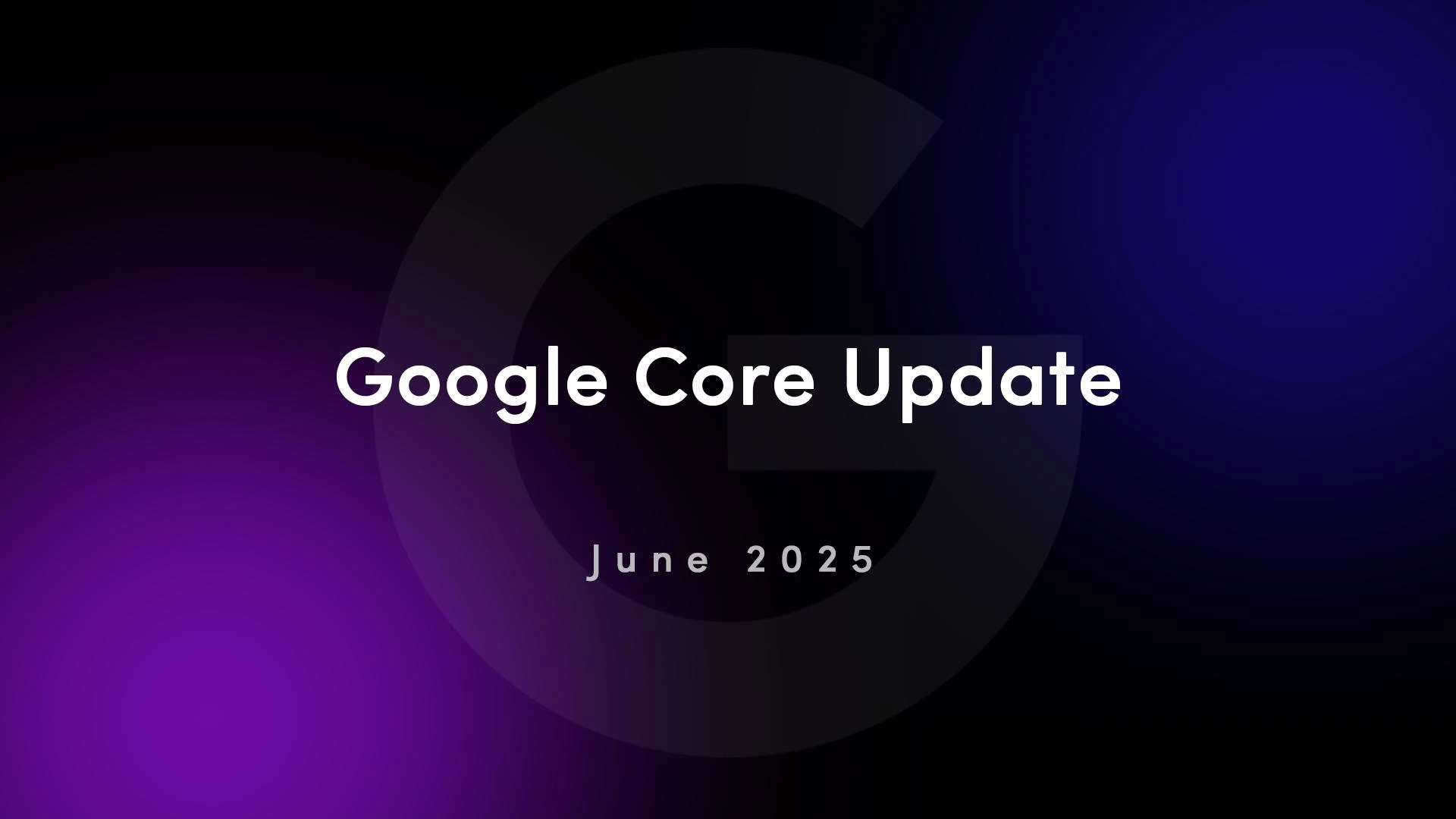 Google’s Recent Core Update Explained & What to Do if Your Rankings Dropped