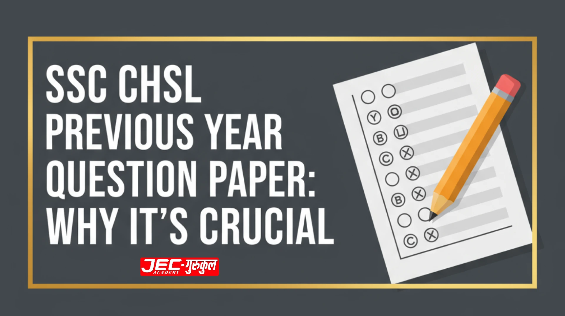 SSC CHSL Previous Year Question Paper: Why It’s Crucial