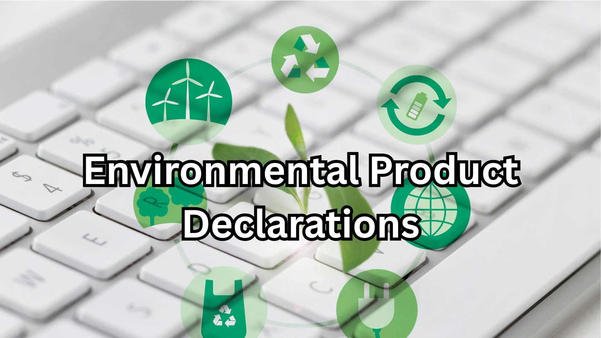 Environmental Product Declaration (EPD) Certification: A Complete Guide