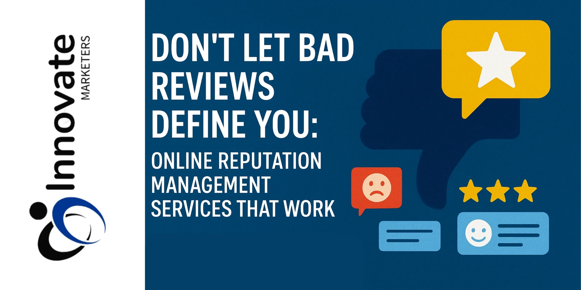 Don’t Let Bad Reviews Define You: Online Reputation Management Services That Work