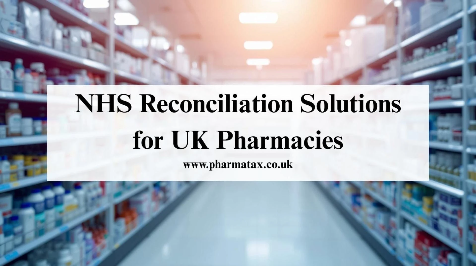 NHS Reconciliation Solutions for UK Pharmacies