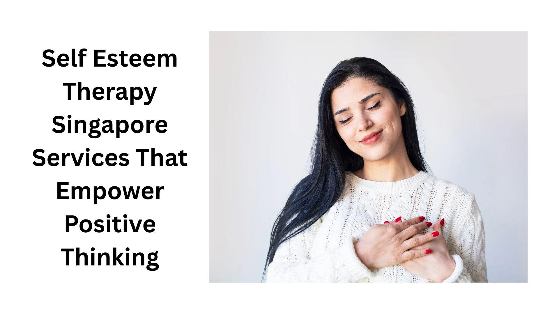 Self Esteem Therapy Singapore Services That Empower Positive Thinking