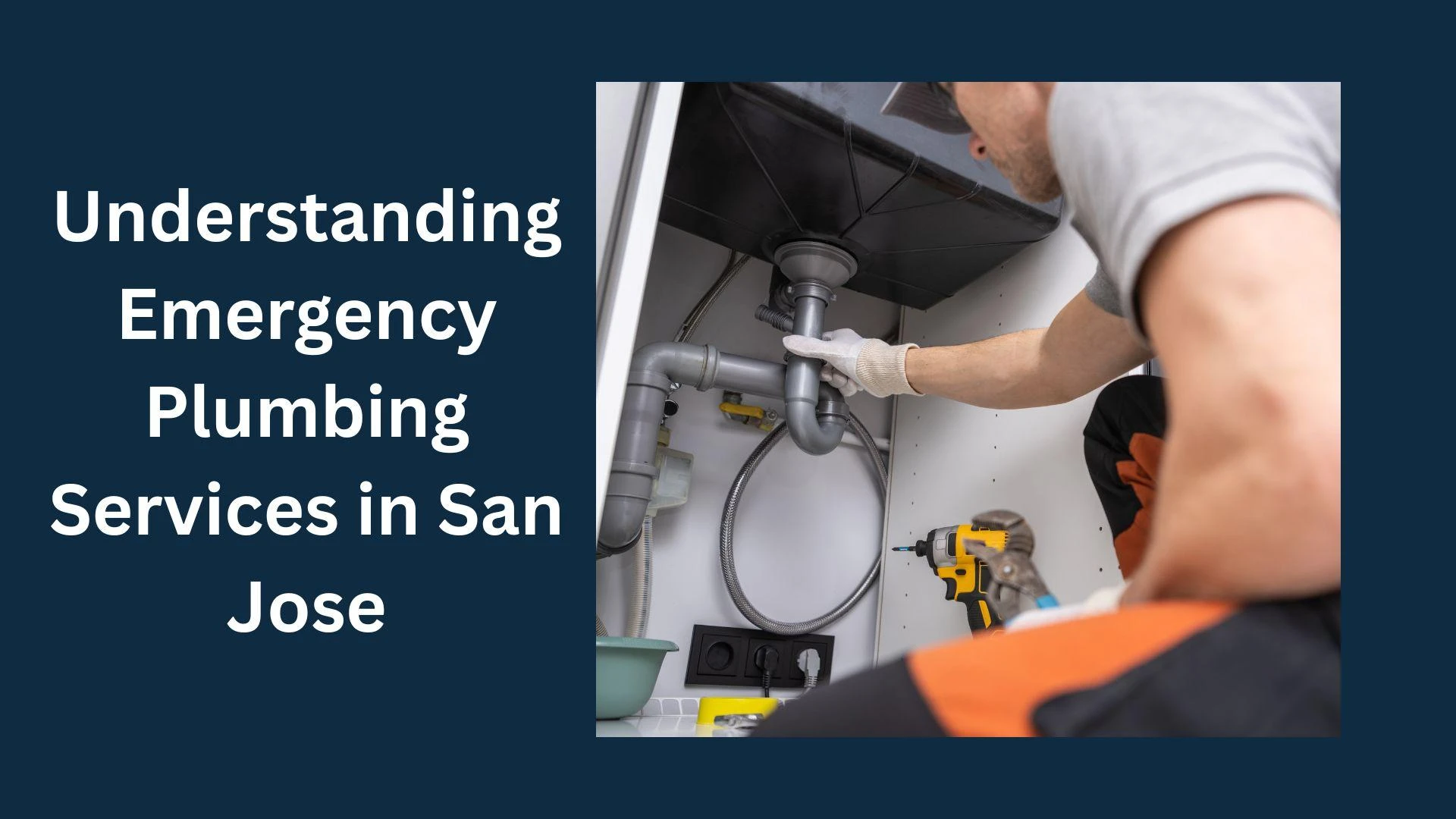 Understanding Emergency Plumbing Services in San Jose