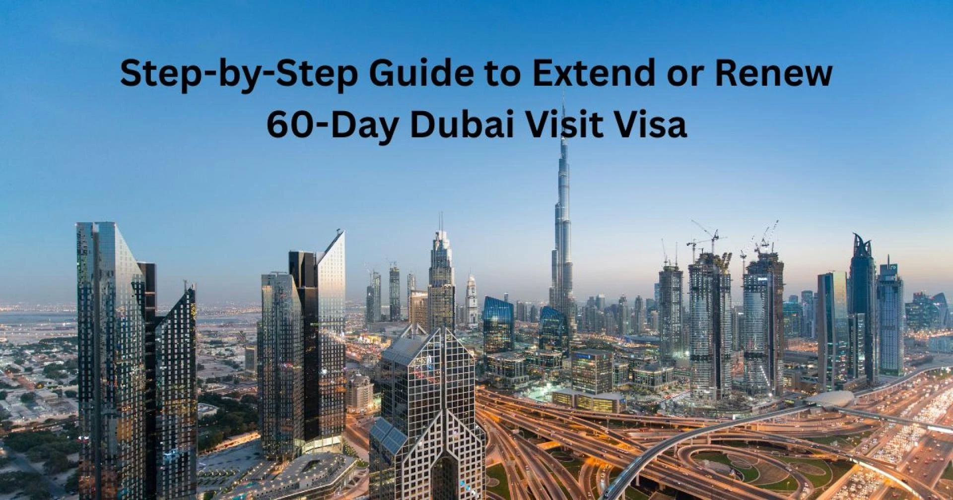 Step-by-Step Guide to Extend or Renew 60-Day Dubai Visit Visa