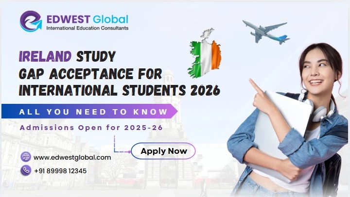 Ireland Study Gap Acceptance for International Students 2026