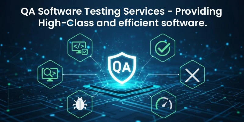QA Software Testing Services - Providing High-Class and efficient software.