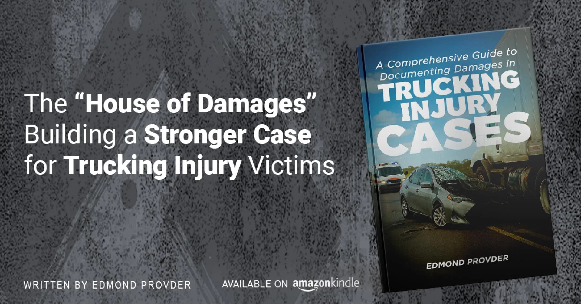 The “House of Damages”: Building a Stronger Case for Trucking Injury Victims