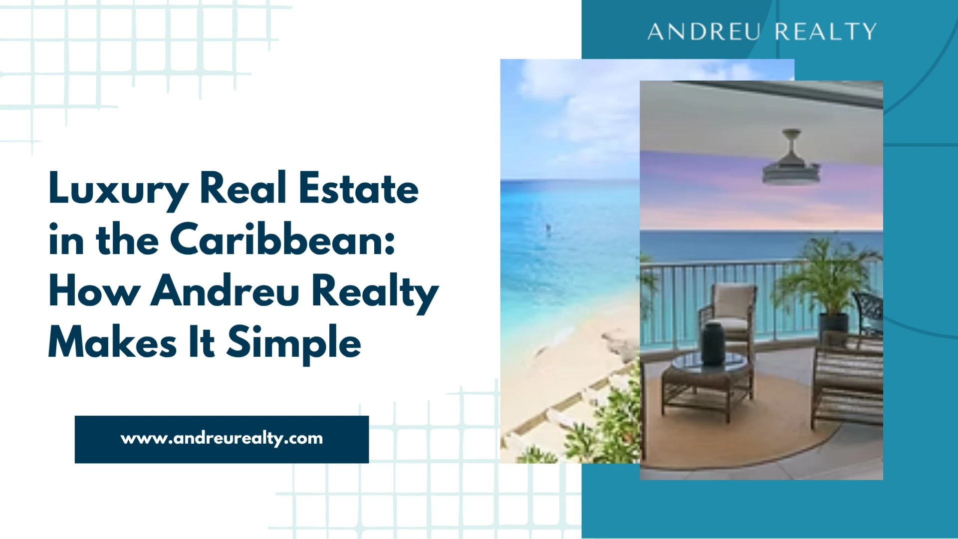 Luxury Real Estate in the Caribbean: How Andreu Realty Makes It Simple