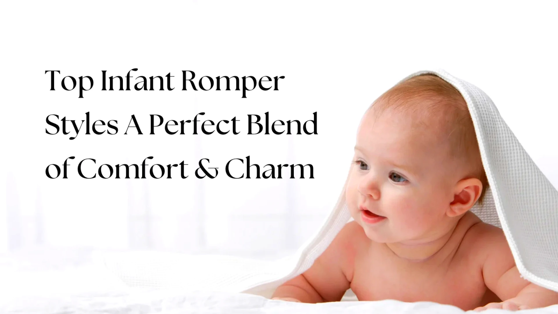 Top Infant Romper Styles A Perfect Blend of Comfort & Charm
