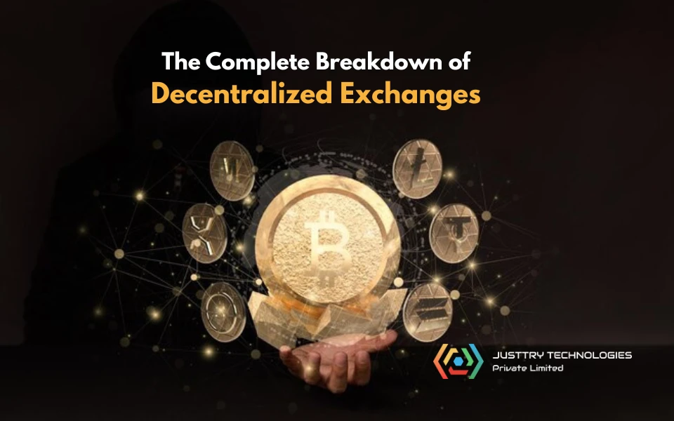 The Complete Breakdown of Decentralized Exchanges