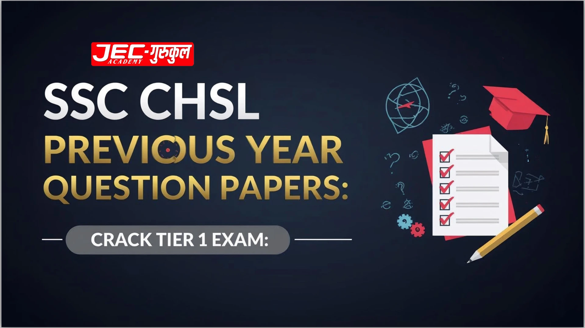 SSC CHSL Previous Year Question Papers: Crack Tier 1 Exam 