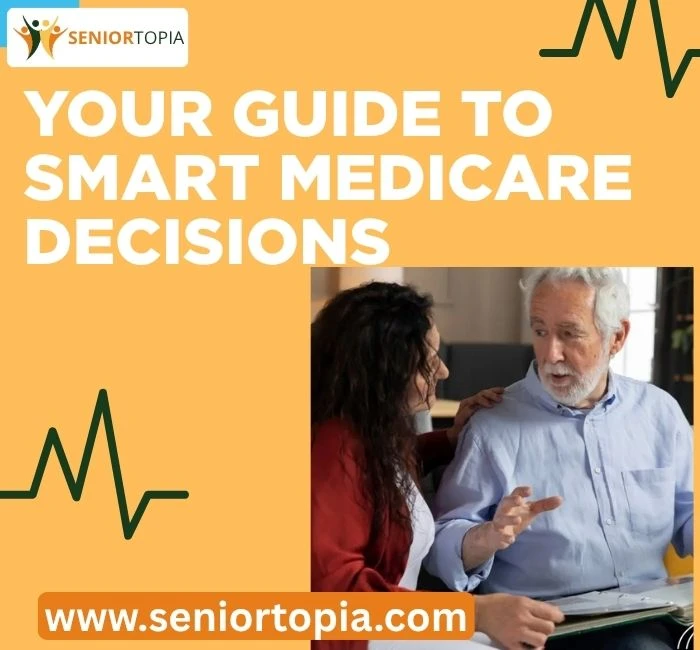 Your Guide To Smart Medicare Decisions