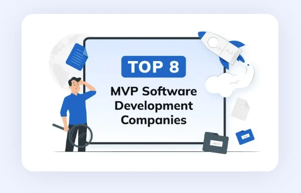 How to Choose the Right MVP Development Company for Your Business Idea